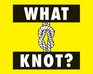 What Knot