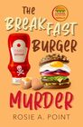 The Breakfast Burger Murder (A Burger Bar Mystery)