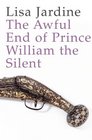 The Awful End of Prince William the Silent