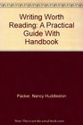 Writing Worth Reading A Practical Guide With Handbook