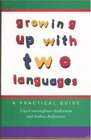 Growing up with Two Languages A Practical Guide