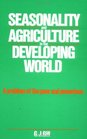 Seasonality and Agriculture in the Developing World  A Problem of the Poor and the Powerless