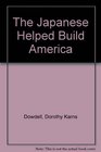 The Japanese Helped Build America