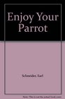 Enjoy Your Parrot