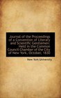 Journal of the Proceedings of a Convention of Literary and Scientific Gentlemen Held in the Common