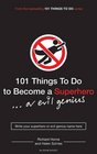 101 Things to Do to Become a Superhero