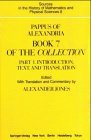 Pappus of Alexandria  Book 7 of the Collection Part 1 Introduction Text and Translation Part 2 Commentary Index and Figures