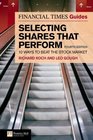 Financial Times Guide to Selecting Shares That Perform: 10 Ways to Beat the Stock Market (Financial Times Series)