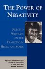 The Power of Negativity Selected Writings on the Dialectic in Hegel and Marx