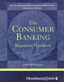 The Consumer Banking Regulatory Handbook 19981999