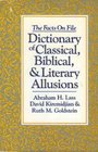 The Facts on File Dictionary of Classical Biblical and Literary Allusions