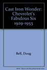 Cast Iron Wonder Chevrolet's Fabulous Six 19291953
