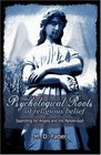 The Psychological Roots Of Religious Belief Searching For Angels And The Parentgod
