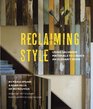 Reclaiming Style Using Salvaged Materials to Create an Elegant Home