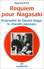 Requiem pour Nagasaki  Biographie de Takashi Nagai le Gandhi japonais