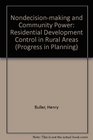 NondecisionMaking  Community Power Residential Development Control in Rural Areas