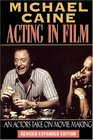 Michael Caine  Acting in Film  An Actor's Take on Movie Making