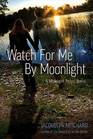 Watch for Me by Moonlight