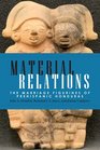 Material Relations The Marriage Figurines of Prehispanic Honduras