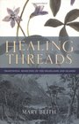 Healing Threads Traditional Medicines of the Highlands And Islands