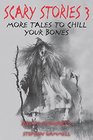 Scary Stories 3 More Tales to Chill Your Bones