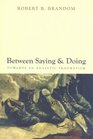 Between Saying and Doing Towards an Analytic Pragmatism