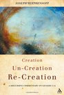 Creation Uncreation Recreation