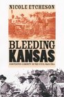 Bleeding Kansas: Contested Liberty in the Civil War Era