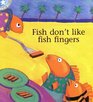 Fish Don't Like Fish Fingers Gr 1 Level 6