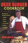 Deer Burger Cookbook Recipes For Ground Venison  Soups Stews Chilies Casseroles Jerkies And Sausages