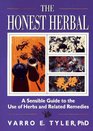 The Honest Herbal: A Sensible Guide to the Use of Herbs and Related Remedies