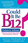 Could It Be B12 Pediatric Edition What Every Parent Needs to Know