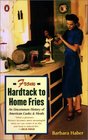 From Hardtack to Home Fries An Uncommon History of American Cooks and Meals