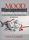 Mood Management Leader's Manual A CognitiveBehavioral SkillsBuilding Program for Adolescents