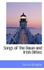 Songs of the Dawn and Irish Ditties