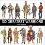 100 Greatest Warriors: Uniforms through the ages (General Military)