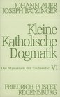 Kleine Katholische Dogmatik 9 Bde in 10 TlBdn Bd6 Allgemeine Sakramentenlehre