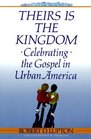 Theirs Is the Kingdom Celebrating the Gospel in Urban America