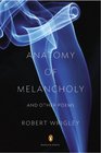 Anatomy of Melancholy and Other Poems (Poets, Penguin)