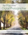 The Way of the Digital Photographer Walking the Photoshop postproduction path to more creative photography