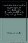 Study Guide for Health Psychology An Introduction to Behavior and Health