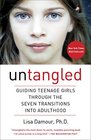 Untangled Guiding Teenage Girls Through the Seven Transitions Into Adulthood