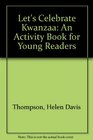 Let's Celebrate Kwanzaa An Activity Book for Young Readers