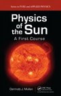 Physics of the Sun A First Course