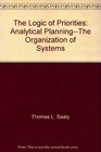 The Logic of Priorities Analytical PlanningThe Organization of Systems