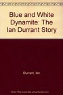Blue and White Dynamite The Ian Durrant Story