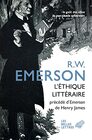 L'ethique Litteraire Et Quatre Autres Conferences Precedees De Emerson Par Henry James