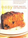 Easy Wheat Milk and Egg Free Cooking New Edition