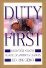 Duty First West Point and the Making of American Leaders