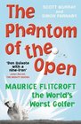 The Phantom of the Open Maurice Flitcroft The World's Worst Golfer